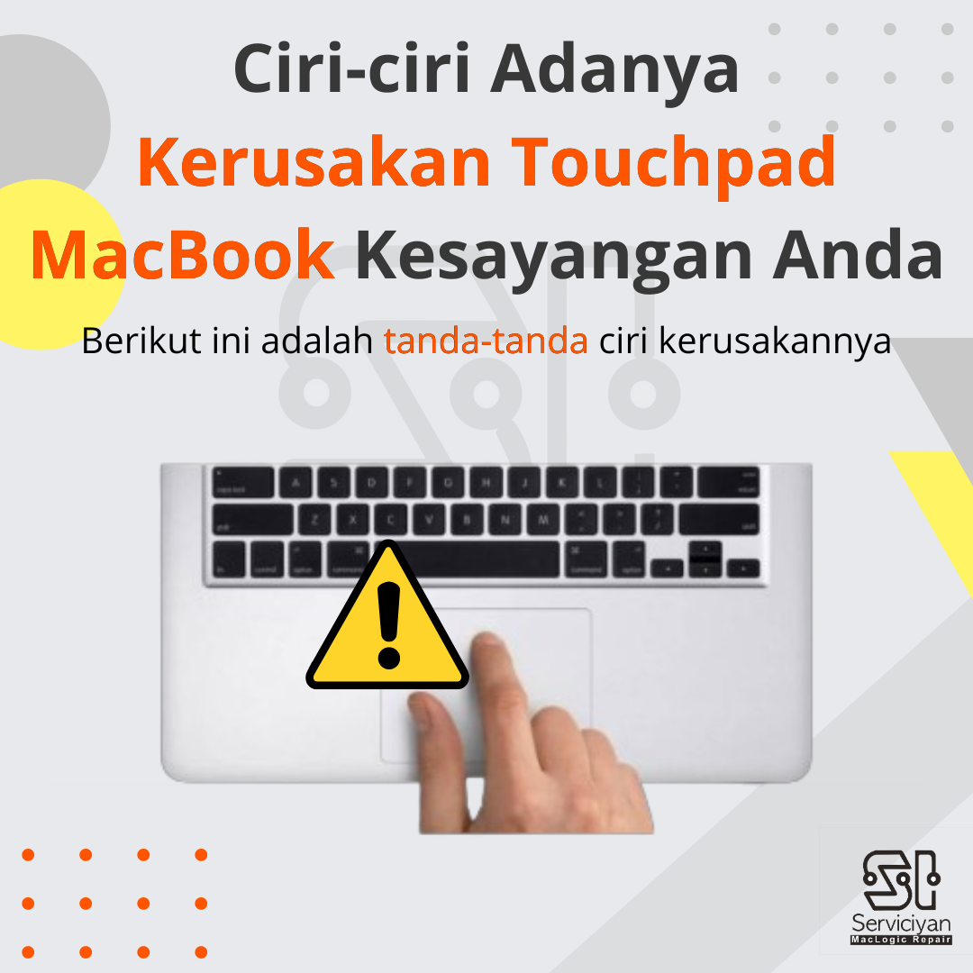 Ciri-ciri Adanya Kerusakan Touchpad MacBook Kesayangan Anda