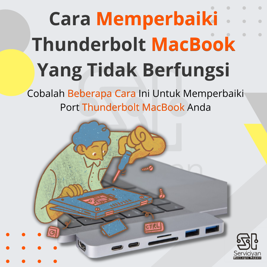 Cara Memperbaiki Thunderbolt MacBook Yang Tidak Berfungsi