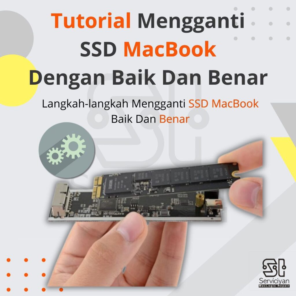 Tutorial Mengganti SSD MacBook Dengan Baik Dan Benar