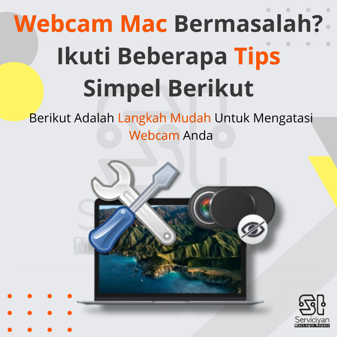 Webcam Mac Bermasalah? Ikuti Beberapa Tips Simple Berikut