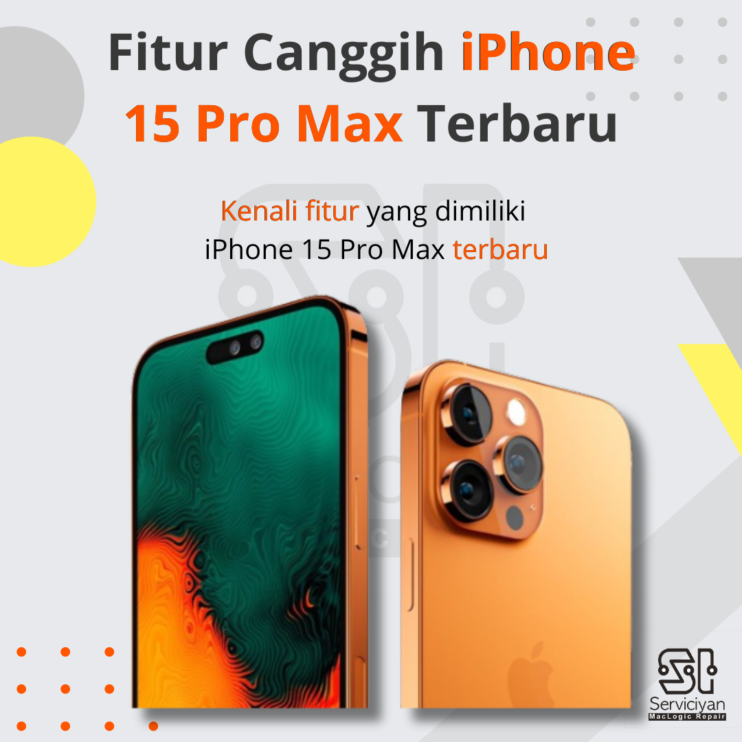 Fitur Canggih iPhone 15 Pro Max Terbaru