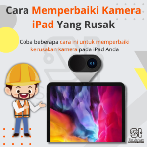 Cara Memperbaiki Kamera iPad Yang Rusak