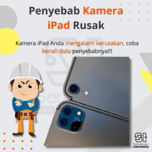 Penyebab Kamera iPad Rusak