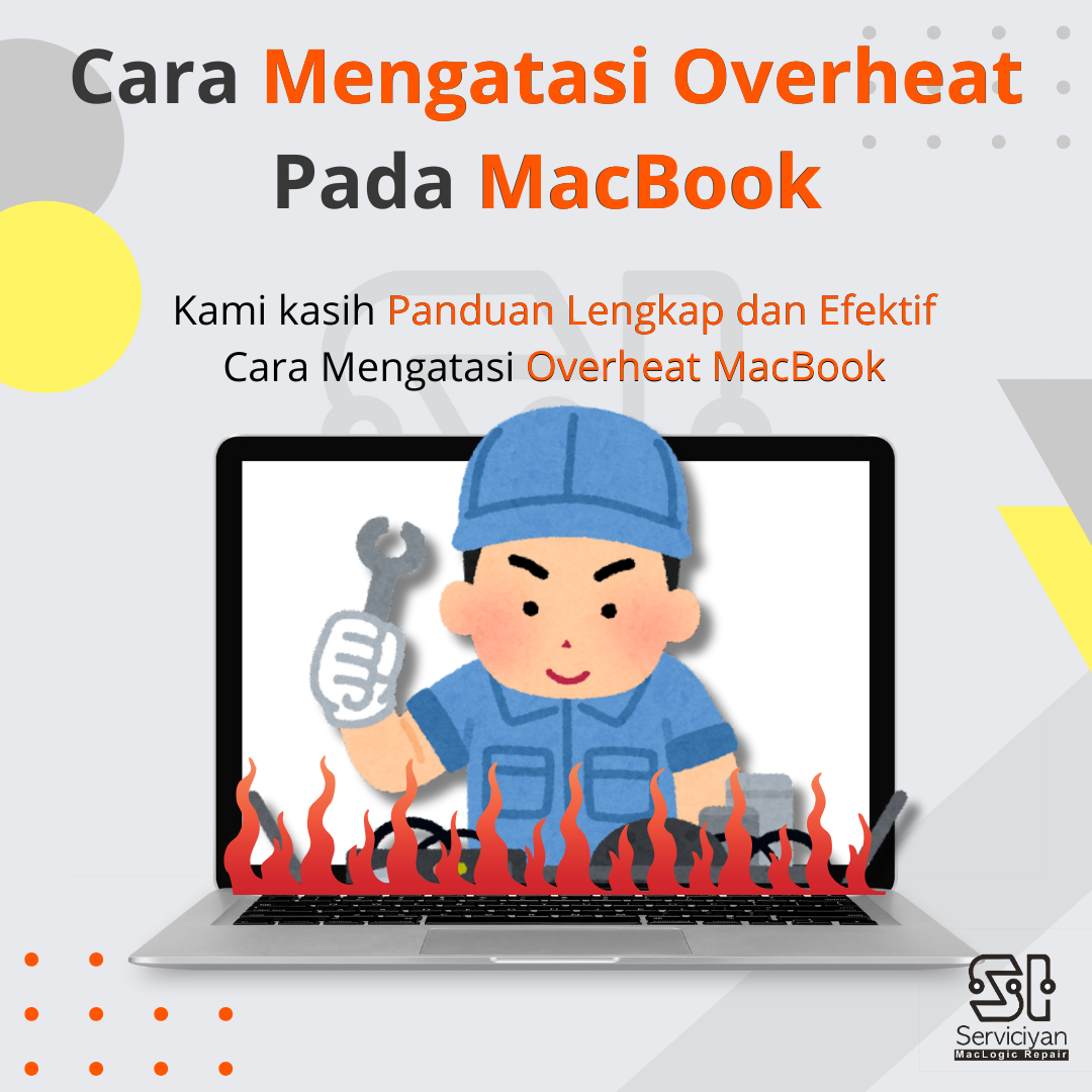 Cara Mengatasi Overheat pada MacBook: Panduan Lengkap dan Efektif