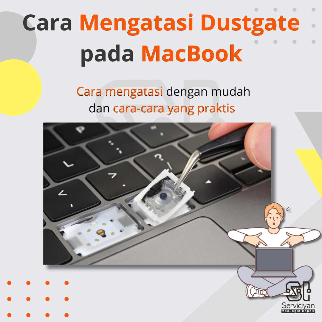 Cara Mengatasi Dustgate pada MacBook: Panduan Lengkap untuk Keyboard yang Kembali Responsif