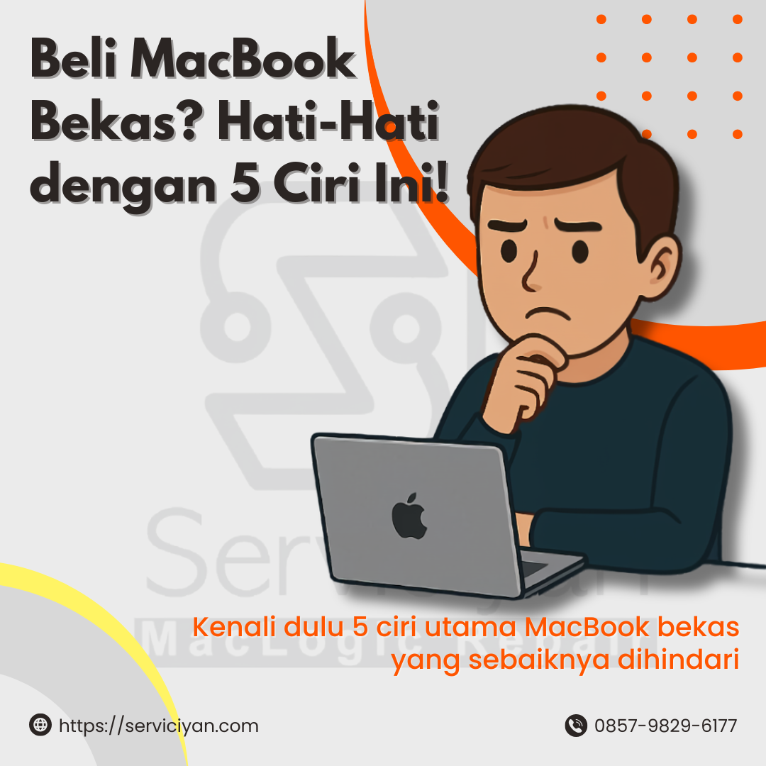 Beli MacBook Bekas? Hati-Hati dengan 5 Ciri Ini!