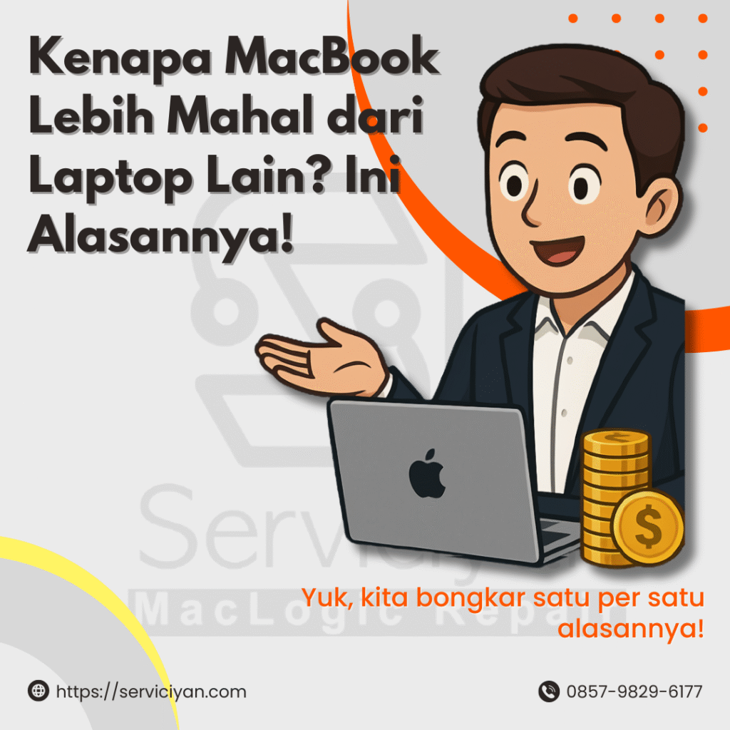 Kenapa MacBook Lebih Mahal dari Laptop Lain? Ini Alasannya!