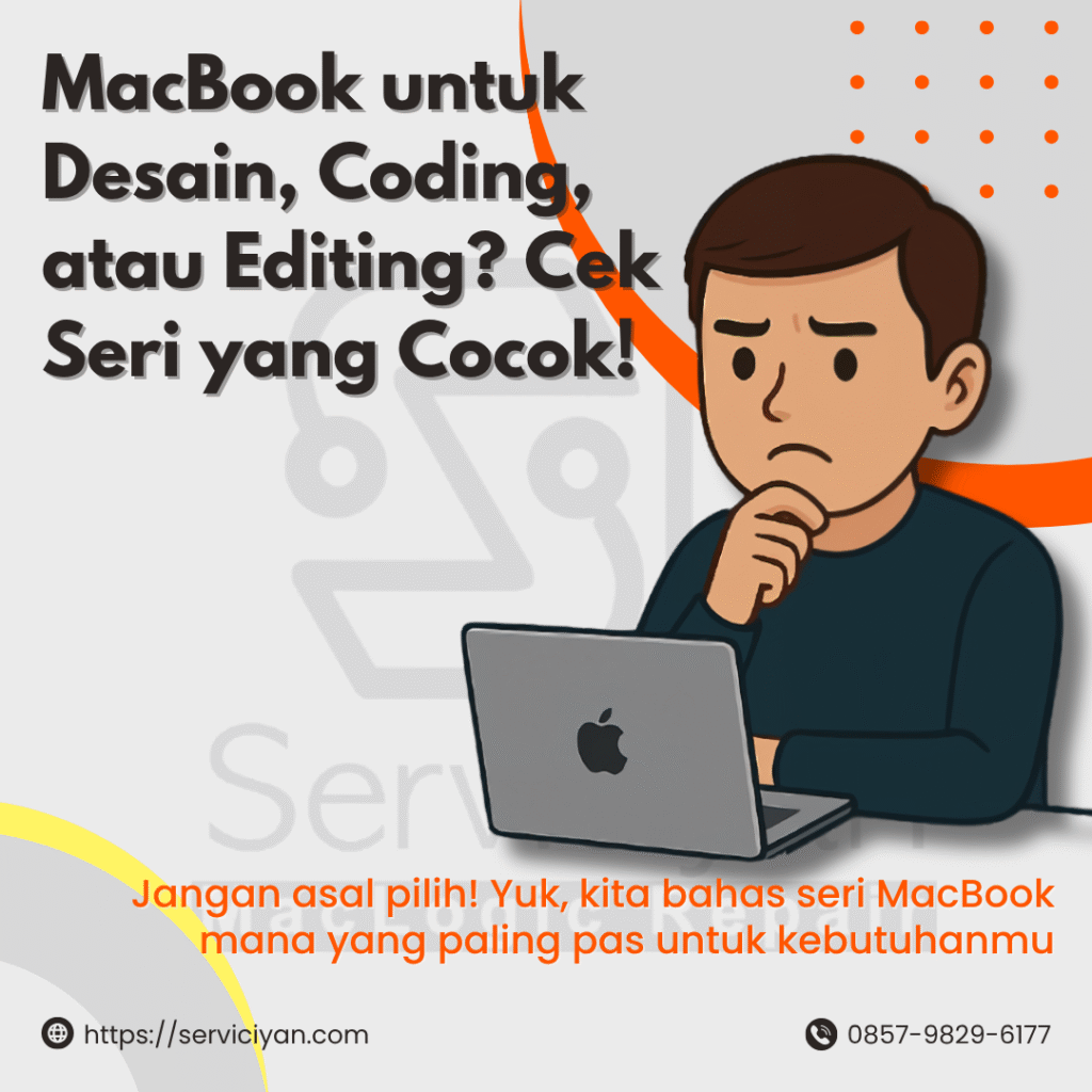 MacBook untuk Desain, Coding, atau Editing? Cek Seri yang Cocok!