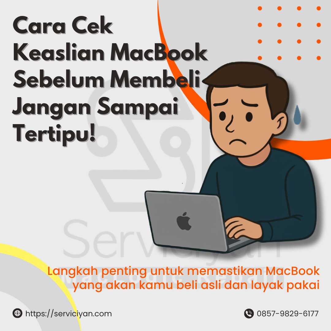 Cara Cek Keaslian MacBook Sebelum Membeli — Jangan Sampai Tertipu!