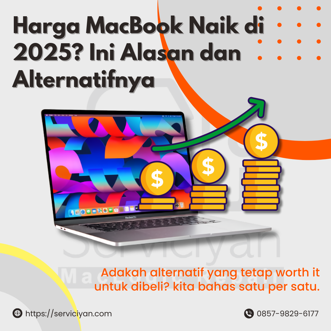 Harga MacBook Naik di 2025? Ini Alasan dan Alternatifnya