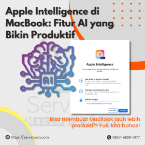 Apple Intelligence di MacBook: Fitur AI yang Bikin Produktif