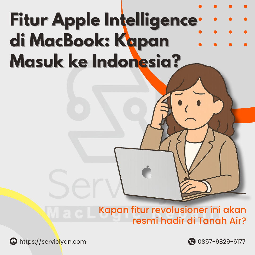 Fitur Apple Intelligence di MacBook: Kapan Masuk ke Indonesia?
