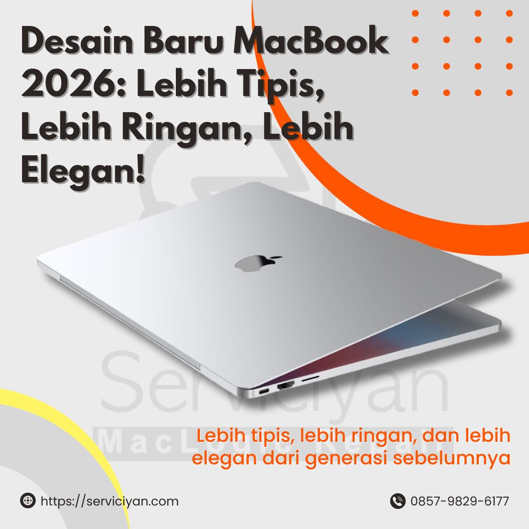 Desain Baru MacBook 2026: Lebih Tipis, Lebih Ringan, Lebih Elegan!